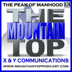 The Mountain Top Podcast For Men | Scot McKay | X & Y Communications Archives - The Mountain Top Podcast For Men - Scot McKay